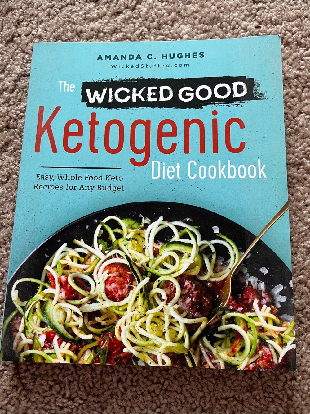 The Wicked Good Ketogenic Diet Cookbook by Amanda C. Hughes